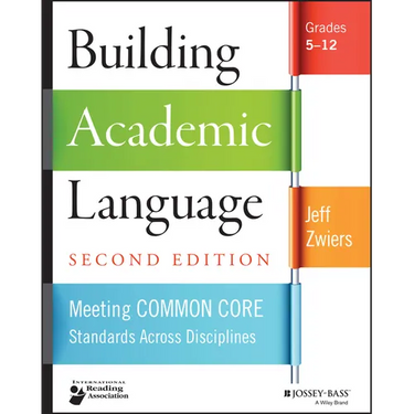 Building Academic Language: Meeting Common Core Standards Across Disciplines, Grades 5-12