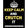 Keep Calm And Crutch It: 100 Sudoku Puzzles Large Print Perfect Knee & Ankle Surgery Recovery Gift For Women, Men, Teens and Kids - Get Well So
