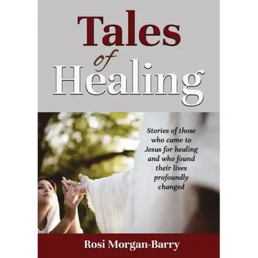 Tales of Healing: Stories of those who came to Jesus for healing and who found their lives profoundly changed.