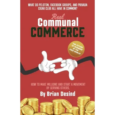 Real Communal Commerce: How To Make Millions and Start a Movement