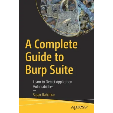 A Complete Guide to Burp Suite: Learn to Detect Application Vulnerabilities
