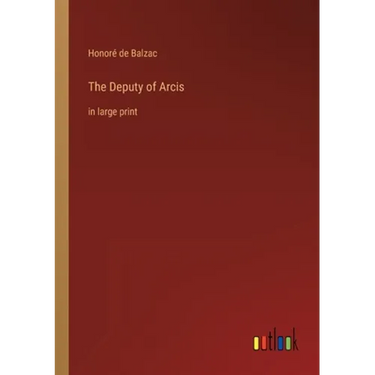 The Deputy of Arcis: in large print