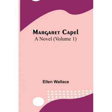 Margaret Capel: A Novel (Volume 1)