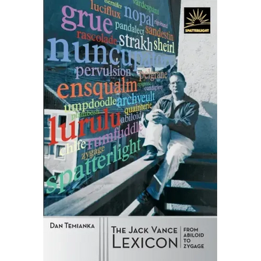 The Jack Vance Lexicon: from Abiloid to Zygage: The Coined Words of Jack Vance