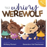 How to Cure a Whiny Werewolf