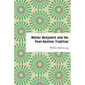 Walter Benjamin and the Post-Kantian Tradition