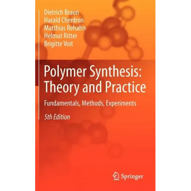 Polymer Synthesis: Theory and Practice: Fundamentals, Methods, Experiments