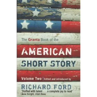 The Granta Book of the American Short Story: Volume 2