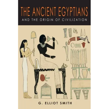 The Ancient Egyptians and the Origin of Civilization