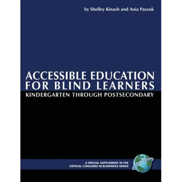 Accessible Education for Blind Learners Kindergarten Through Postsecondary: Supplement Workbook