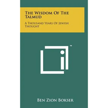 The Wisdom Of The Talmud: A Thousand Years Of Jewish Thought