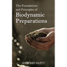 The Foundations and Principles of Biodynamic Preparations