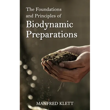 The Foundations and Principles of Biodynamic Preparations