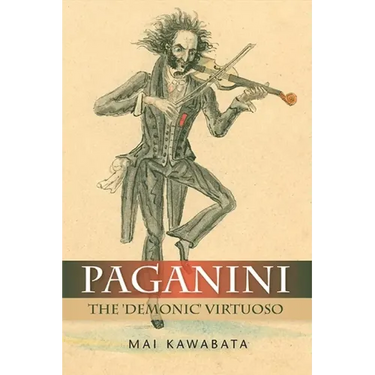 Paganini: The 'Demonic' Virtuoso
