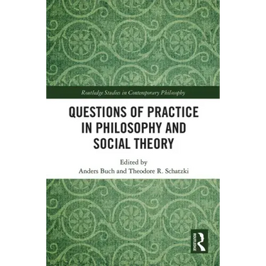 Questions of Practice in Philosophy and Social Theory