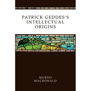 Patrick Geddes's Intellectual Origins