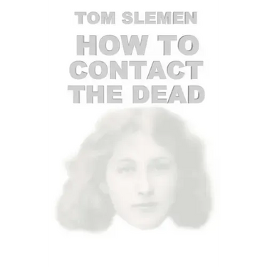 How to Contact the Dead