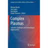 Complex Plasmas: Scientific Challenges and Technological Opportunities