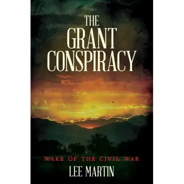 The Grant Conspiracy: Wake of the Civil War