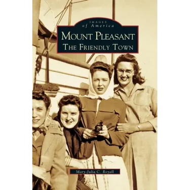 Mount Pleasant: The Friendly Town