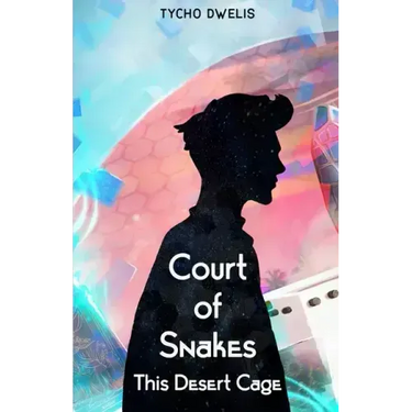 Court of Snakes: This Desert Cage