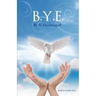 B.Y.E.