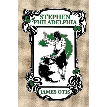 Stephen of Philadelphia: A Story of Penn's Colony