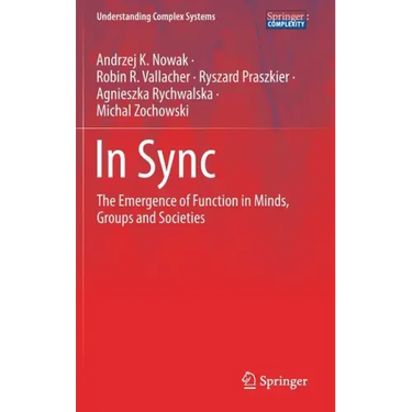 In Sync: The Emergence of Function in Minds, Groups and Societies