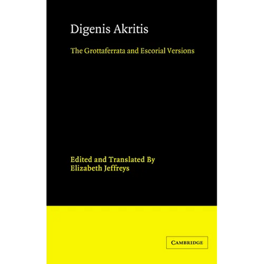 Digenis Akritis: The Grottaferrata and Escorial Versions