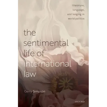 The Sentimental Life of International Law: Literature, Language, and Longing in World Politics