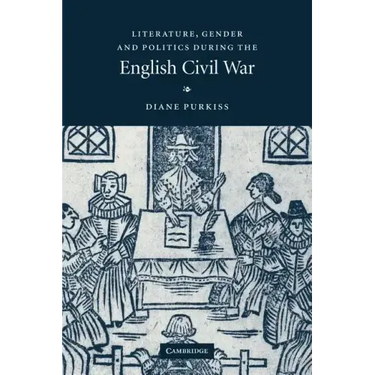 Literature, Gender and Politics During the English Civil War