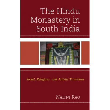 The Hindu Monastery in South India: Social, Religious, and Artistic Traditions