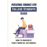Personal Finance For College Students Guide: How To Maximize Your Financial Aid Awards: The Necessary Steps