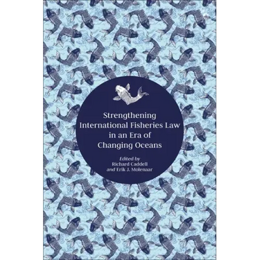 Strengthening International Fisheries Law in an Era of Changing Oceans