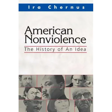 American Nonviolence: The History of an Idea
