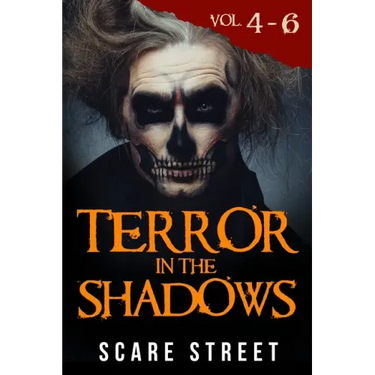 Terror in the Shadows Volumes 4 - 6: Scary Ghosts, Paranormal & Supernatural Horror Short Stories Anthology
