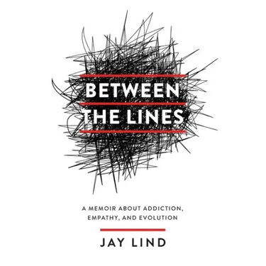 Between the Lines: A Memoir about Addiction, Empathy, and Evolution