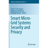 Smart Micro-Grid Systems Security and Privacy