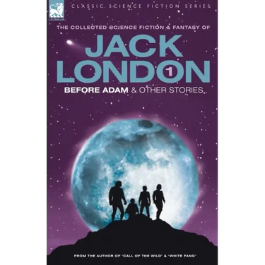 Jack London 1 - Before Adam & Other Stories