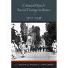 Colonial Rule and Social Change in Korea, 1910-1945
