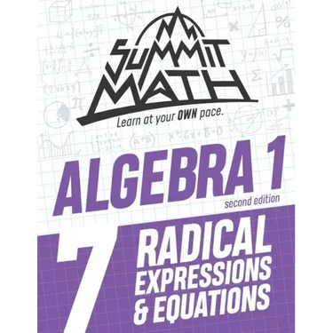 Summit Math Algebra 1 Book 7: Radical Expressions and Equations