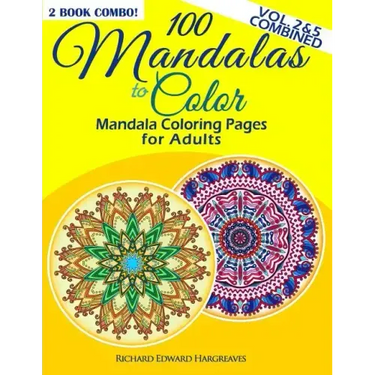 100 Mandalas To Color - Mandala Coloring Pages For Adults - Vol. 2 & 5 Combined: 2 Book Combo