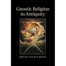 Gnostic Religion in Antiquity