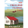 My Falkland Islands Life: One Family's Very British Adventure