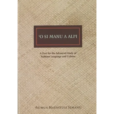 O Si Manu a Alii: A Text for the Advanced Study of Samoan Language and Culture