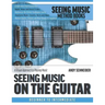Seeing Music on the Guitar: A visual approach to playing music
