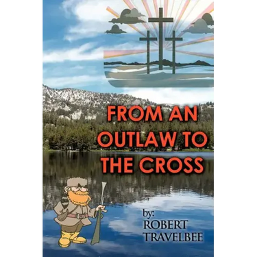 From an Outlaw to the Cross