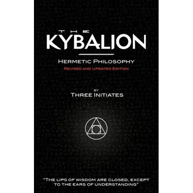 The Kybalion - Hermetic Philosophy - Revised and Updated Edition