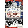Crooked Politics in Northwest Indiana