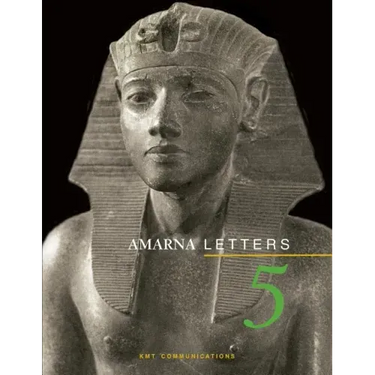 Amarna Letters 5: Essays on Ancient Egypt ca. 1390-1310 BC